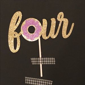 “Four” 6 in wide cake topper for donut birthday